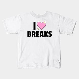 I LOVE BREAKS (black) Kids T-Shirt